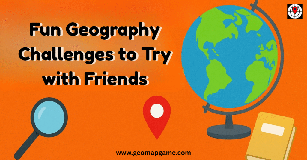 Fun Geography Challenges to Try with Friends