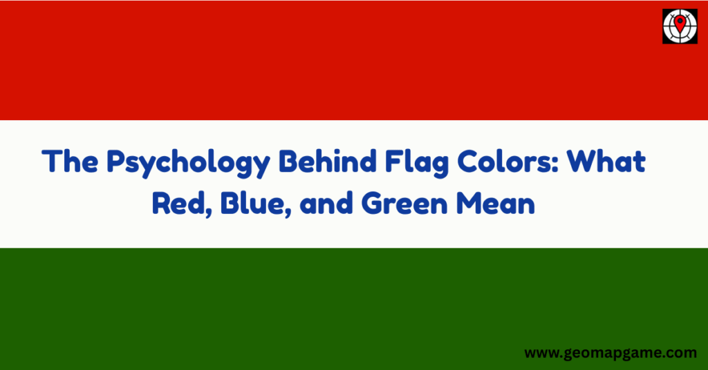 The Psychology Behind Flag Colors: What Red, Blue, and Green Mean
